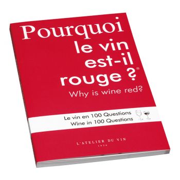 Буклет L'Atelier du Vin Pourquoi le vin est-il rouge Le vin en 100 questions